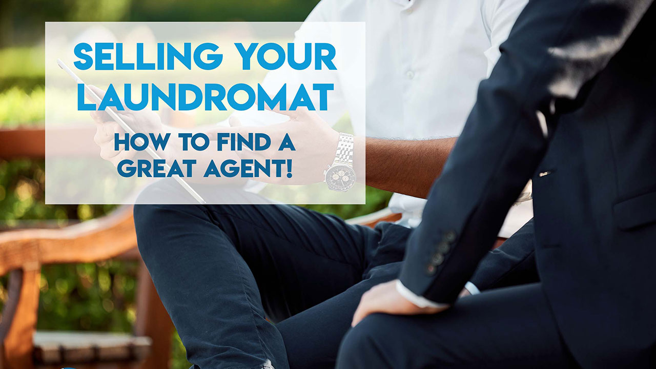 Selling Your Laundromat: How to Find a Great Agent