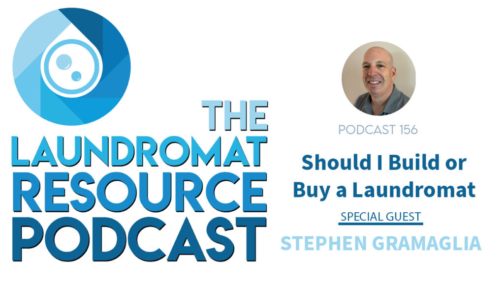 Should I Build or Buy a Laundromat? With Stephen Gramaglia