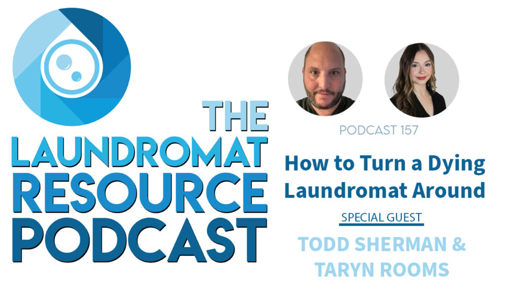 How to Turn a Dying Laundromat Around with Todd Sherman and Taryn Rooms